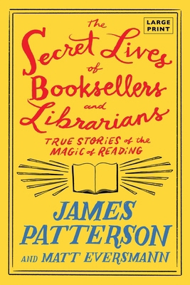 The Secret Lives of Booksellers and Librarians:... [Large Print] 0316572829 Book Cover