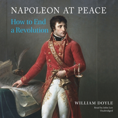 Napoleon at Peace: How to End a Revolution B0B1VWXMZ1 Book Cover