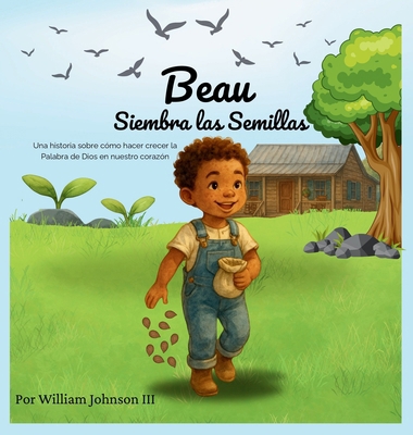 Beau Siembra las Semillas [Spanish] B0FNQ4Z6RB Book Cover