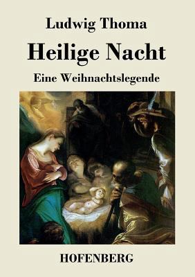 Heilige Nacht: Eine Weihnachtslegende [German] 384303947X Book Cover