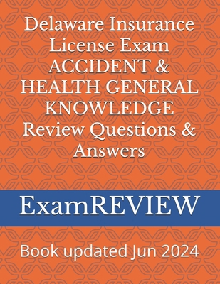 Delaware Insurance License Exam ACCIDENT & HEAL... 1727612213 Book Cover