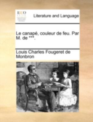 Le Canap?, Couleur de Feu. Par M. de ***. [French] 114074772X Book Cover