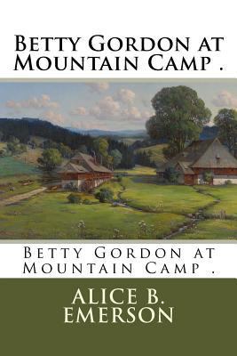 Betty Gordon at Mountain Camp . 198526577X Book Cover