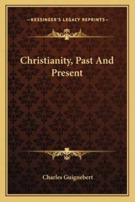 Christianity, Past And Present 1163142441 Book Cover