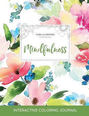 Adult Coloring Journal: Mindfulness (Floral Ill... 1357638256 Book Cover