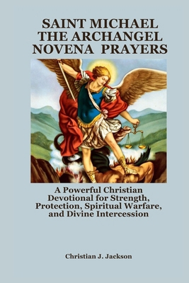 Saint Michael the Archangel Novena Prayers: A P... B0FSL4MQ8Q Book Cover