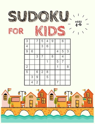 Sudoku for Kids Ages 4-6: The Collection of Ove... [Large Print] B08N8N4RBH Book Cover