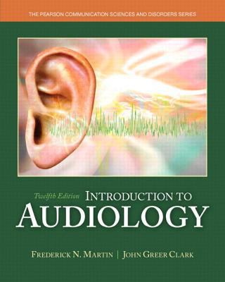 Introduction to Audiology, Enhanced Pearson Ete... 013379671X Book Cover