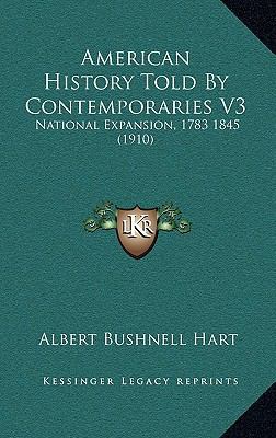 American History Told By Contemporaries V3: Nat... 1164468995 Book Cover