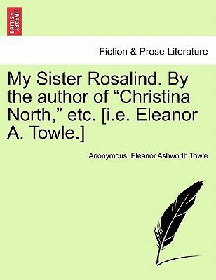 My Sister Rosalind. by the Author of "Christina... 1240875479 Book Cover