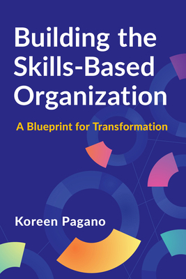 Building the Skills-Based Organization: A Bluep... 196023174X Book Cover