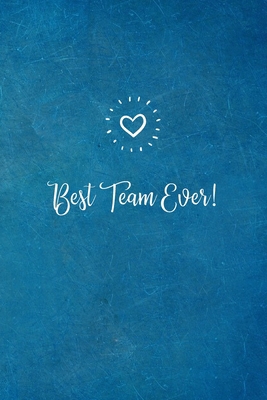 Best Team Ever!: Employee Team Appreciation Gif... 1672464781 Book Cover