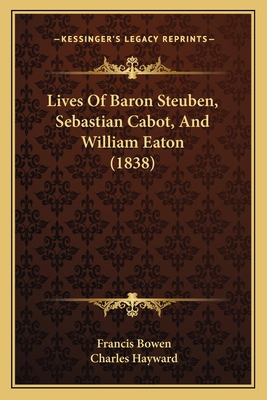 Lives Of Baron Steuben, Sebastian Cabot, And Wi... 1166614824 Book Cover