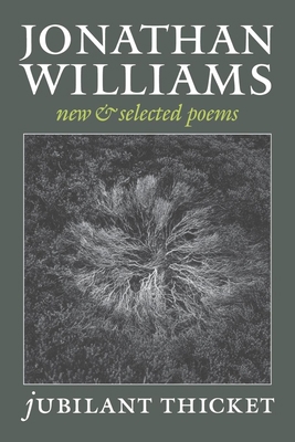 Jubilant Thicket: New and Selected Poems 1556592027 Book Cover