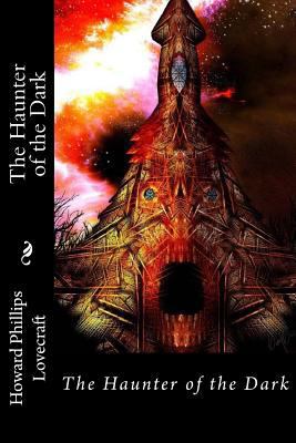 The Haunter of the Dark Howard Phillips Lovecraft 1542860172 Book Cover