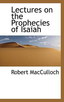 Lectures on the Prophecies of Isaiah 1116652323 Book Cover