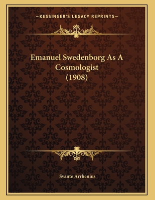 Emanuel Swedenborg As A Cosmologist (1908) 1166552918 Book Cover