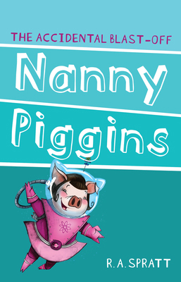 Nanny Piggins and the Accidental Blast-Off: Vol... 174275368X Book Cover