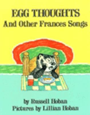 Egg Thoughts: And Other Frances Songs 0064433781 Book Cover