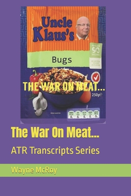 The War On Meat...: ATR Transcripts Series B0CM54NM7N Book Cover