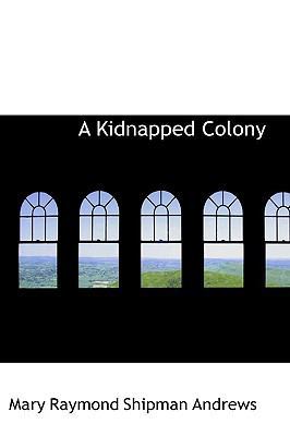 A Kidnapped Colony 1110490364 Book Cover