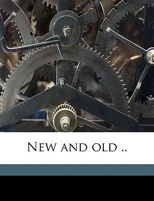 New and Old .. 1149477083 Book Cover