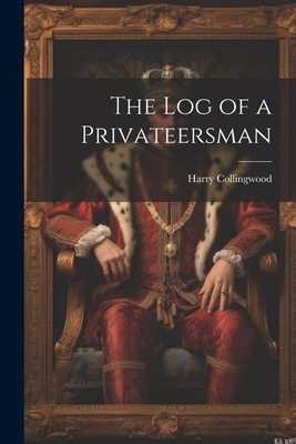 The Log of a Privateersman 1022061593 Book Cover