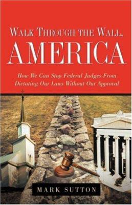 Walk Through the Wall, America 1597811165 Book Cover