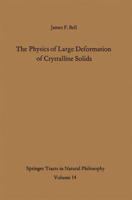 The Physics of Large Deformation of Crystalline... 3540043438 Book Cover