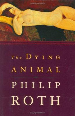 The Dying Animal 0618135871 Book Cover