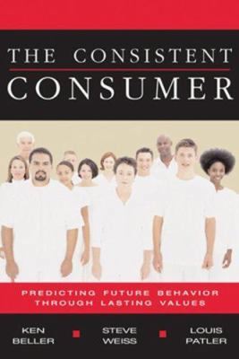 The Consistent Consumer: Predicting Future Beha... 1419502735 Book Cover