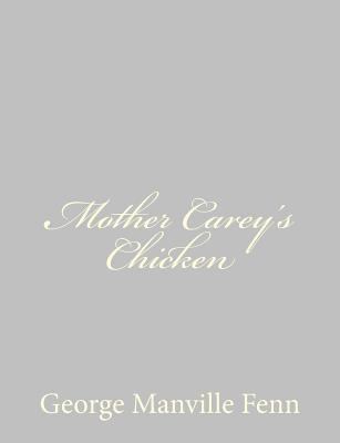 Mother Carey's Chicken 1484034317 Book Cover