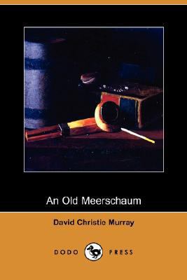 An Old Meerschaum (Dodo Press) 1406563579 Book Cover