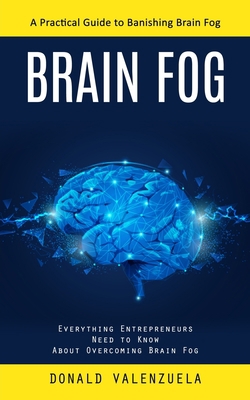 Brain Fog: A Practical Guide to Banishing Brain... 1775243605 Book Cover