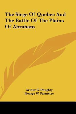 The Siege of Quebec and the Battle of the Plain... 1161649212 Book Cover