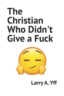 The Christian Who Didn't Give a Fuck B09XZMCJL8 Book Cover