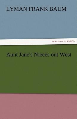 Aunt Jane's Nieces Out West 3842425139 Book Cover