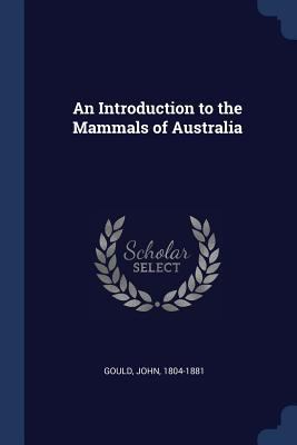 An Introduction to the Mammals of Australia 1376623757 Book Cover