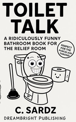 Toilet Talk: A Ridiculously Funny Bathroom Book... B0F3TVJB86 Book Cover