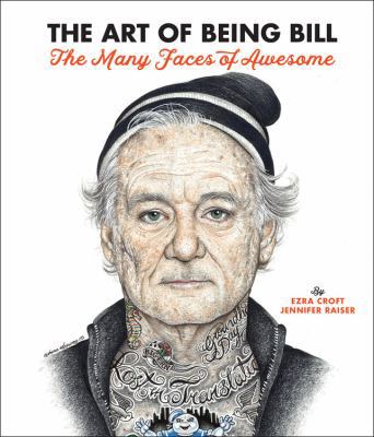 The Art of Being Bill: Bill Murray and the Many... 163106455X Book Cover