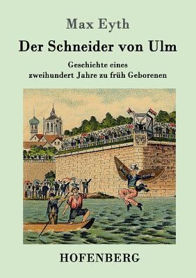 Der Schneider von Ulm: Geschichte eines zweihun... [German] 3843014310 Book Cover