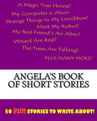 Angela's Book Of Short Stories 1522815414 Book Cover