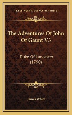 The Adventures of John of Gaunt V3: Duke of Lan... 1165197677 Book Cover