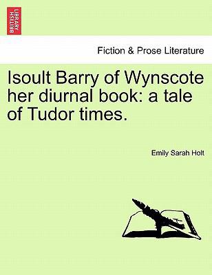 Isoult Barry of Wynscote Her Diurnal Book: A Ta... 1241479801 Book Cover