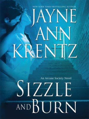 Sizzle and Burn (Arcane Society, Book 3) [Large Print] 1410403238 Book Cover
