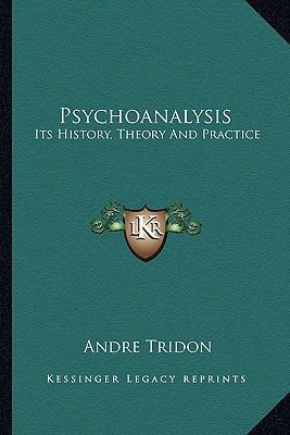 Psychoanalysis: Its History, Theory And Practice 1162976373 Book Cover