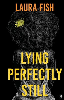 Lying Perfectly Still 1915789222 Book Cover