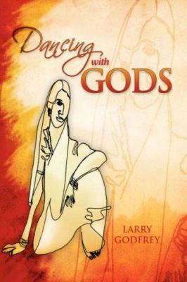 Dancing with Gods 1425710336 Book Cover