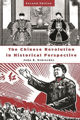 The Chinese Revolution in Historical Perspectiv... 0275974766 Book Cover