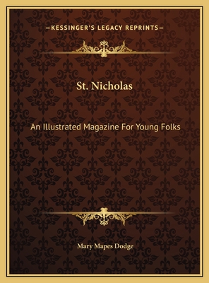 St. Nicholas: An Illustrated Magazine For Young... 1169800661 Book Cover